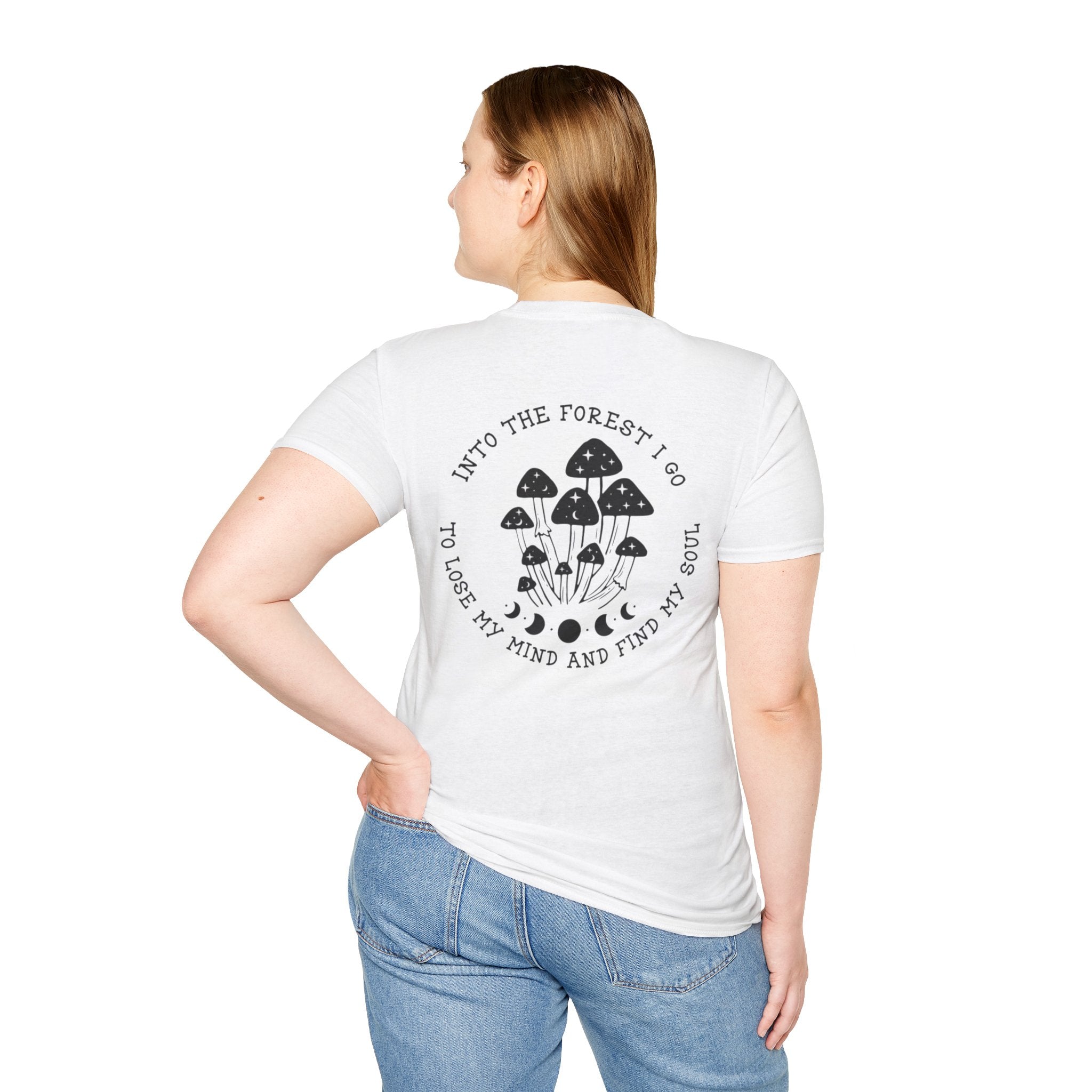 Mushroom Forest T-Shirt — “Into the Forest I Go to Lose My Mind and Find My Soul”